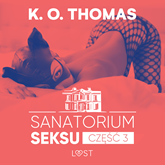 Audiobook Sanatorium Seksu 3: Albufeira – seria erotyczna  - autor K.O. Thomas   - czyta Anna Wilk