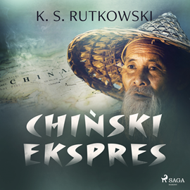 Audiobook Chiński ekspres  - autor K. S. Rutkowski   - czyta Leszek Filipowicz