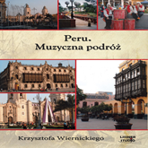 Peru. Muzyczna podróż K.Wiernickiego