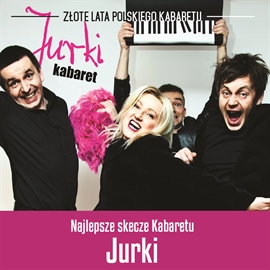 Audiobook Najlepsze skecze Kabaretu Jurki  - autor Kabaret Jurki   - czyta zespół aktorów