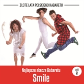 Audiobook Najlepsze skecze Kabaretu Smile cz.2  - autor Kabaret Smile   - czyta zespół aktorów