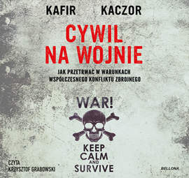 Audiobook Cywil na wojnie  - autor Kafir;Kaczor   - czyta Krzysztof Grabowski