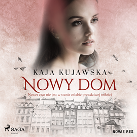 Audiobook Nowy dom  - autor Kaja Kujawska   - czyta Karolina Porcari