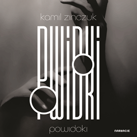 Audiobook Powidoki  - autor Kamil Zinczuk   - czyta Tomasz Sobczak