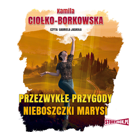 Audiobook Przezwykłe przygody nieboszczki Marysi  - autor Kamila Ciołko-Borkowska   - czyta Gabriela Jaskuła