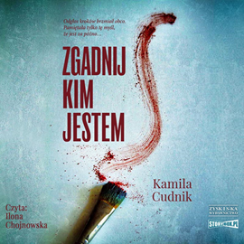 Audiobook Zgadnij, kim jestem  - autor Kamila Cudnik   - czyta Ilona Chojnowska