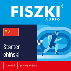 Audiobook FISZKI audio – chiński – Starter  - autor Kamila Kreft-Nowacka   - czyta zespół aktorów
