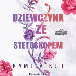 Audiobook Dziewczyna ze stetoskopem  - autor Kamila Kur   - czyta Katarzyna Kukuła