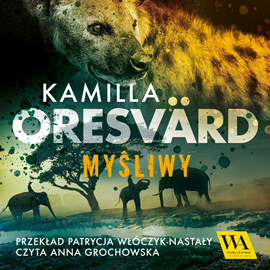 Audiobook Myśliwy  - autor Kamilla Oresvärd   - czyta Anna Grochowska