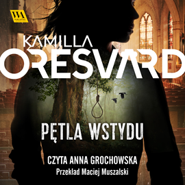 Audiobook Pętla wstydu  - autor Kamilla Oresvärd   - czyta Anna Grochowska