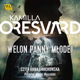 Audiobook Welon Panny Młodej  - autor Kamilla Oresvärd   - czyta Anna Grochowska