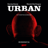 Audiobook Urban. Biografia  - autor Dorota Karaś;Marek Sterlingow   - czyta Bartosz Głogowski