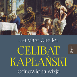 Audiobook Celibat kapłański  - autor kard. Marc Ouellet   - czyta Bogumiła Kaźmierczak