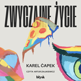 Audiobook Zwyczajne życie  - autor Karel Čapek   - czyta Artur Ziajkiewicz
