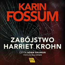 Audiobook Zabójstwo Harriet Krohn. Część VII  - autor Karin Fossum   - czyta Adam Bauman