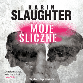 Audiobook Moje śliczne  - autor Karin Slaughter   - czyta Filip Kosior