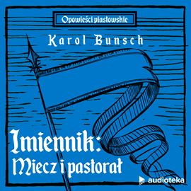 Audiobook Imiennik: Miecz i pastorał  - autor Karol Bunsch   - czyta Marcin Popczyński
