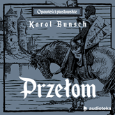 Audiobook Przełom  - autor Karol Bunsch   - czyta Marcin Popczyński