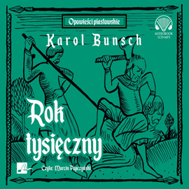 Audiobook Rok tysięczny  - autor Karol Bunsch   - czyta Marcin Popczyński