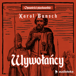 Audiobook Wywołańcy  - autor Karol Bunsch   - czyta Marcin Popczyński