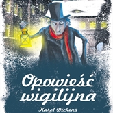 Audiobook Opowieść wigilijna  - autor Karol Dickens   - czyta Michał Kula