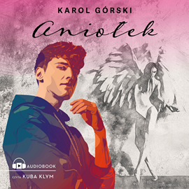 Audiobook Aniołek  - autor Karol Górski   - czyta Kuba Klym