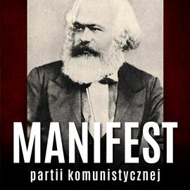 Audiobook Manifest partii komunistycznej  - autor Karol Marks;Fryderyk Engels   - czyta Roch Siemianowski