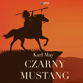Audiobook Czarny Mustang  - autor Karl May   - czyta Artur Ziajkiewicz