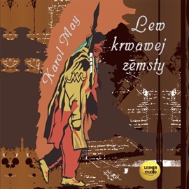 Audiobook Lew krwawej zemsty  - autor Karol May   - czyta Stanisław Biczysko