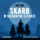 Audiobook Skarb w Srebrnym Jeziorze  - autor Karol May   - czyta Wojciech Dąbrowski