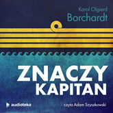 Audiobook Znaczy kapitan  - autor Karol Olgierd Borchardt   - czyta Adam Szyszkowski