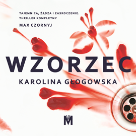 Audiobook Wzorzec  - autor Karolina Głogowska   - czyta Paweł Paprocki