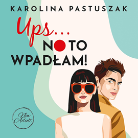 Audiobook Ups… No to wpadłam!  - autor Karolina Pastuszak   - czyta Pola Błasik