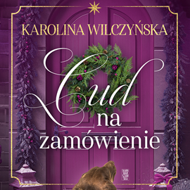 Audiobook Cud na zamówienie  - autor Karolina Wilczyńska   - czyta Kim Sayar