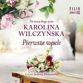 Audiobook Pierwsze wesele  - autor Karolina Wilczyńska   - czyta Joanna Domańska