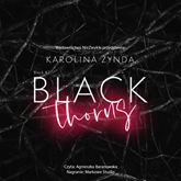 Audiobook Black Thorns  - autor Karolina Żynda   - czyta Agnieszka Baranowska