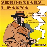 Audiobook Zbrodniarz i panna  - autor Kazimierz Kwaśniewski   - czyta Roch Siemianowski
