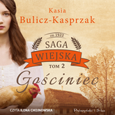 Audiobook Gościniec  - autor Kasia Bulicz-Kasprzak   - czyta Ilona Chojnowska