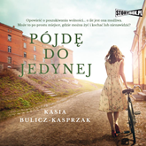 Audiobook Pójdę do jedynej  - autor Kasia Bulicz-Kasprzak   - czyta Konrad Biel