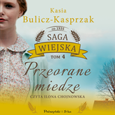 Audiobook Przeorane miedze  - autor Kasia Bulicz-Kasprzak   - czyta Ilona Chojnowska