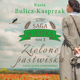 Audiobook Zielone pastwiska  - autor Kasia Bulicz-Kasprzak   - czyta Ilona Chojnowska