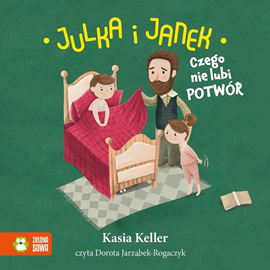 Audiobook Julka i Janek. Czego nie lubi potwór  - autor Kasia Keller   - czyta Dorota Jarząbek-Rogaczyk
