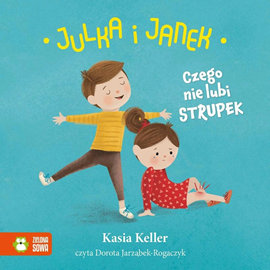 Audiobook Julka i Janek. Czego nie lubi strupek  - autor Kasia Keller   - czyta Dorota Jarząbek-Rogaczyk