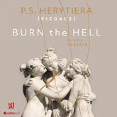Audiobook Burn the Hell. Runda trzecia  - autor Katarzyna Barlińska vel P.S. HERYTIERA - "Pizgacz"   - czyta Marta Wągrocka