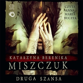 Audiobook Druga szansa  - autor Katarzyna Berenika Miszczuk   - czyta Anna Maria Buczek