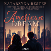 Audiobook American Dream  - autor Katarzyna Bester   - czyta zespół aktorów