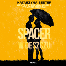 Audiobook Spacer w deszczu  - autor Katarzyna Bester   - czyta zespół aktorów