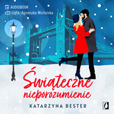 Audiobook Świąteczne nieporozumienie  - autor Katarzyna Bester   - czyta Agnieszka Michalska