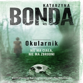 Audiobook Okularnik  - autor Katarzyna Bonda   - czyta Diana Giurow