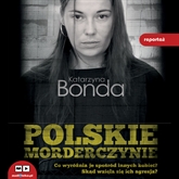 Audiobook Polskie morderczynie  - autor Katarzyna Bonda   - czyta Marta Walesiak